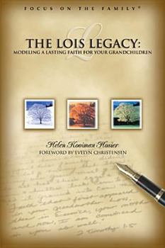Paperback Living the Lois Legacy: Passing on a Lasting Faith to Your Grandchildren Book