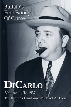 Paperback DiCarlo: Buffalo's First Family of Crime - Vol. I Book
