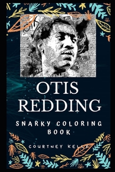 Paperback Otis Redding Snarky Coloring Book: An American Singer Book
