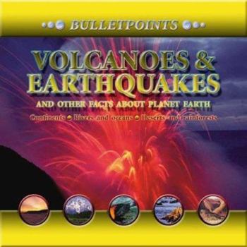 Paperback Volcanoes & Earthquakes and Other Facts About Planet Earth: Bulletpoints (Bulletpoints series) Book