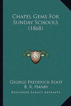 Paperback Chapel Gems For Sunday Schools (1868) Book