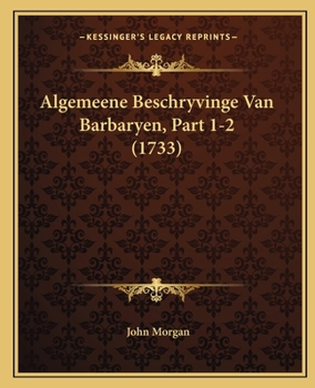 Paperback Algemeene Beschryvinge Van Barbaryen, Part 1-2 (1733) [Dutch] Book