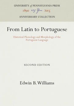 Hardcover From Latin to Portuguese: Historical Phonology and Morphology of the Portuguese Language Book