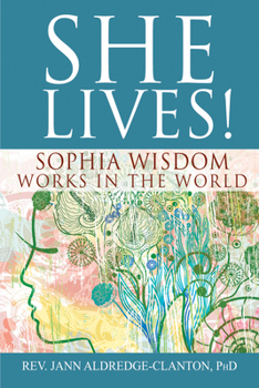 Paperback She Lives!: Sophia Wisdom Works in the World Book