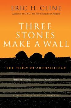 Hardcover Three Stones Make a Wall: The Story of Archaeology Book