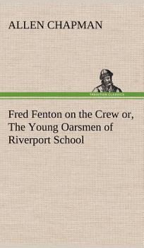 Fred Fenton on the Crew - Book #3 of the Fred Fenton