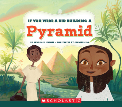 Paperback If You Were a Kid Building a Pyramid (If You Were a Kid) Book
