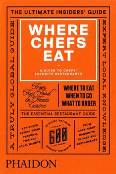 Hardcover Where Chefs Eat: A Guide to Chefs' Favorite Restaurants Book