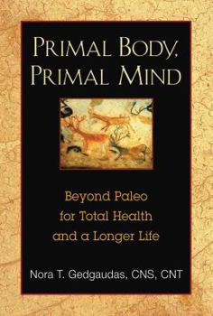 Paperback Primal Body, Primal Mind: Beyond Paleo for Total Health and a Longer Life Book