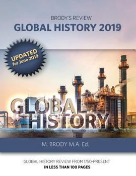 Paperback Brody's Review: Global History 2019: GLOBAL HISTORY REVIEW FROM 1750-PRESENT IN LESS THAN 100 PAGES Book