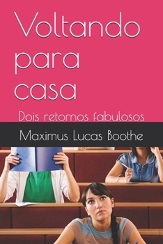 Voltando para casa: Dois retornos fabulosos