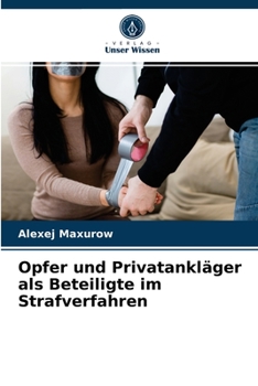 Paperback Opfer und Privatankläger als Beteiligte im Strafverfahren [German] Book