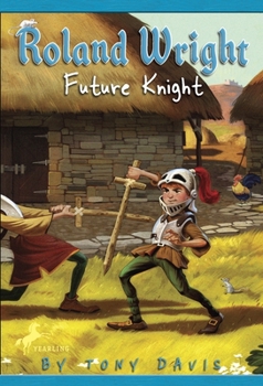 Roland Wright: Future Knight - Book #1 of the Roland Wright