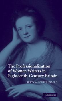 Paperback The Professionalization of Women Writers in Eighteenth-Century Britain Book