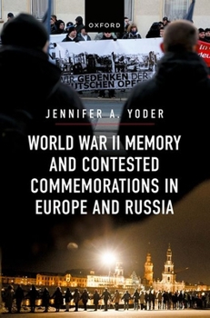 Hardcover World War II Memory and Contested Commemorations in Europe and Russia Book