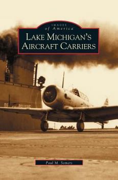 Hardcover Lake Michigan's Aircraft Carriers Book