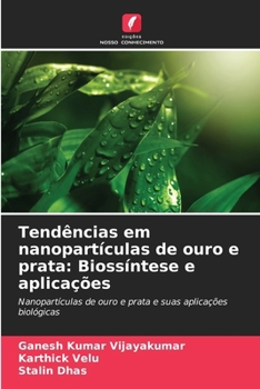 Paperback Tendências em nanopartículas de ouro e prata: Biossíntese e aplicações [Portuguese] Book