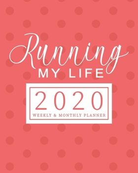 Paperback Running My Life 2020 Planner Weekly & Monthly Planner: (Red) Jan 1, 2020 - Dec 31, 2020 - Large Writing Calendar - A Year at A Glance - Inspirational Book