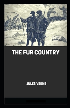 Paperback The Fur Country Annotated Book