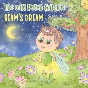 Paperback The Wild Patch Garden: Beam's Dream Book