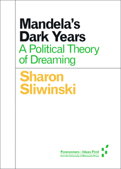 Paperback Mandela's Dark Years: A Political Theory of Dreaming Book