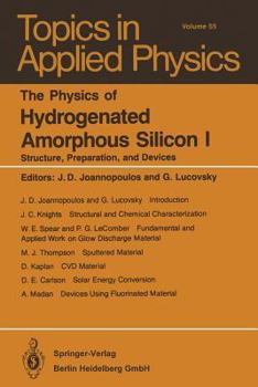 Paperback The Physics of Hydrogenated Amorphous Silicon I: Structure, Preparation, and Devices Book