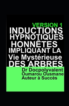 Paperback Inductions Hypnotiques Honnêtes Impliquant La Vie Mystérieuse Des Arbres [French] Book