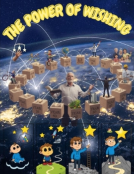 THE POWER OF WISHING: Journey of Wishes, Growth, & Legacy