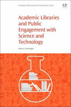 Paperback Academic Libraries and Public Engagement with Science and Technology Book