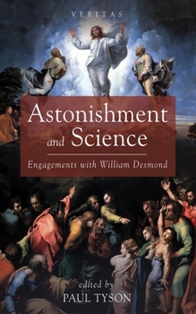 Paperback Astonishment and Science: Engagements with William Desmond Book