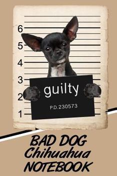 Paperback Bad Dog Chihuahua Notebook Book