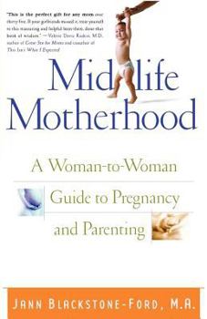 Paperback Midlife Motherhood: A Woman-To-Woman Guide to Pregnancy and Parenting Book