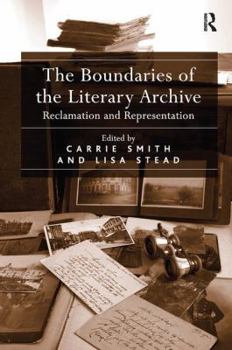 Paperback The Boundaries of the Literary Archive: Reclamation and Representation Book