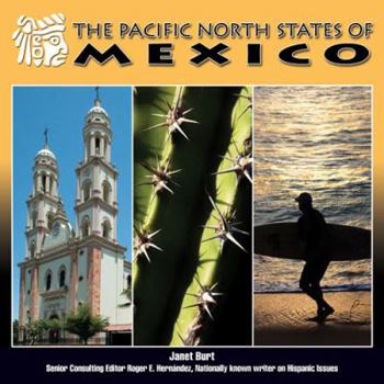 The Pacific North States of Mexico (Mexico-Beautiful Land, Diverse People)