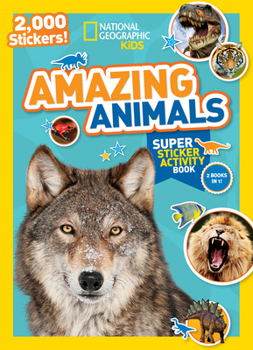 Paperback National Geographic Kids Amazing Animals Super Sticker Activity Book-Special Sales Edition: 2,000 Stickers! Book