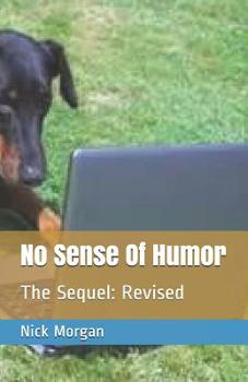 Paperback No Sense Of Humor: The Sequel: Revised Book