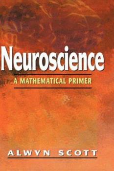 Hardcover Neuroscience: A Mathematical Primer Book