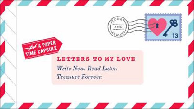 Misc. Letters to My Love: Write Now. Read Later. Treasure Forever. Book