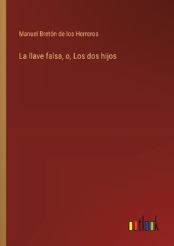 Paperback La llave falsa, o, Los dos hijos [Spanish] Book