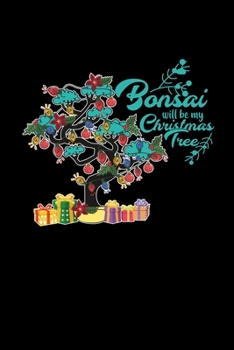 Paperback Bonsai will be my christmas tree: 6x9 Bonsai - lined - ruled paper - notebook - notes Book