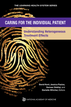 Paperback Caring for the Individual Patient: Understanding Heterogeneous Treatment Effects Book