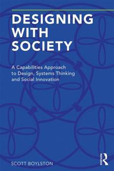 Paperback Designing with Society: A Capabilities Approach to Design, Systems Thinking and Social Innovation Book