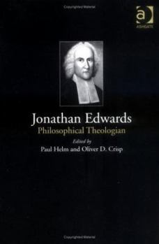 Jonathan Edwards: Philosophical Theologian