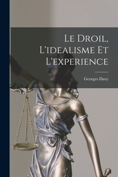 Paperback Le Droil, L'idealisme et L'experience [French] Book