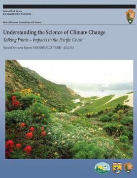 Paperback Understanding the Science of Climate Change: Talking Points ? Impacts to the Pacific Coast Book
