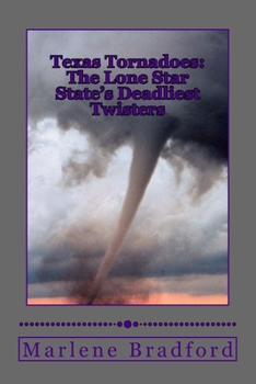 Paperback Texas Tornadoes: The Lone Star State's Deadliest Twisters Book