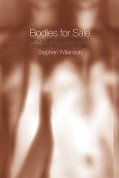 Paperback Bodies for Sale: Ethics and Exploitation in the Human Body Trade Book