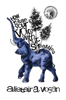 Paperback How To Lose Your Voice Without Screaming Book