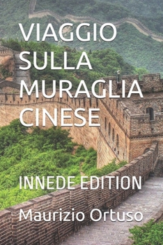 Paperback Viaggio Sulla Muraglia Cinese: Innede Edition [Italian] Book