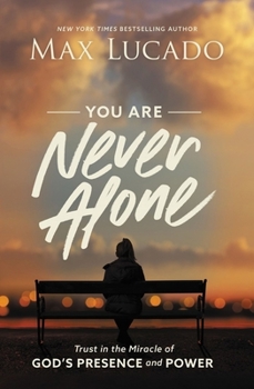 Hardcover You Are Never Alone: Trust in the Miracle of God's Presence and Power Book